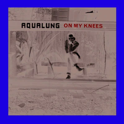 On My Knees 專輯 Aqualung