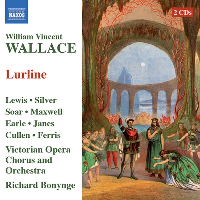 Victorian Opera OrchestraRichard Bonynge WALLACE, W.V.: Lurline (Lewis, Silver, Soar, Maxwell, Victorian Opera Chorus and Orchestra, Bonynge)