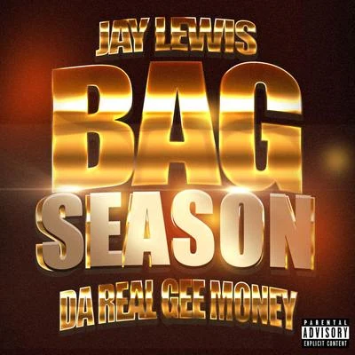 Bag Season (feat. Da Real Gee Money) 專輯 Jay Lewis