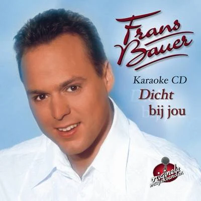 Dicht Bij Jou - Karaoke 專輯 Frans Bauer