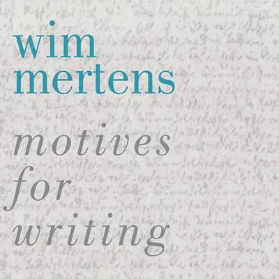 Motives for Writing 專輯 Wim Mertens