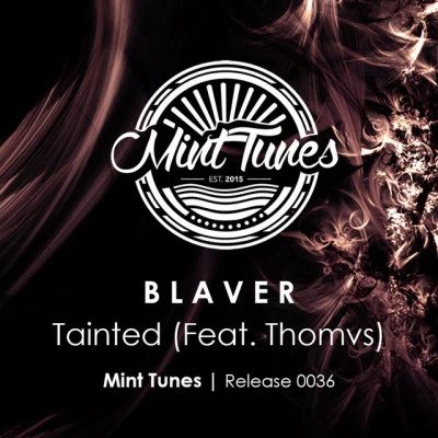 Tainted (feat. Thomvs) 专辑 Blaver/LaMeduza