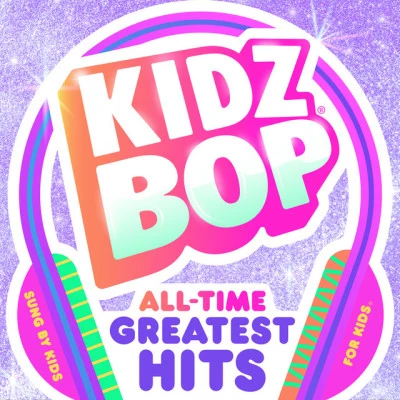 Kidz Bop Kids KIDZ BOP All-Time Greatest Hits