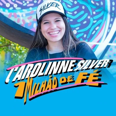 1 Milhão de Fé 專輯 Os Cretinos/Carolinne Silver