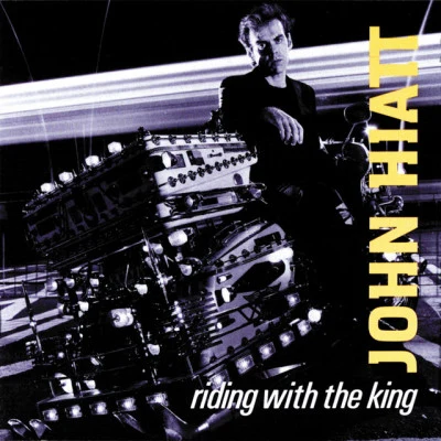 Riding With The King 專輯 John Hiatt