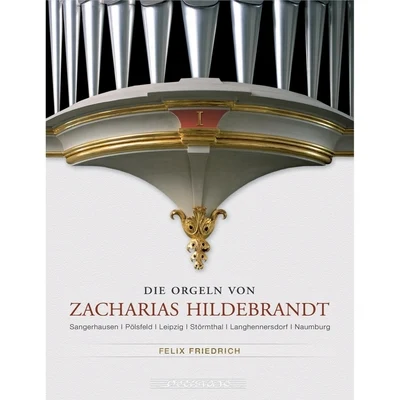 Die Orgeln von Zacharias Hildebrandt, Vol. 1 专辑 Annette Wiedemann/Thomas Ratzak/Kammerchor Michaelstein/Felix Friedrich/Christine Schornsheim