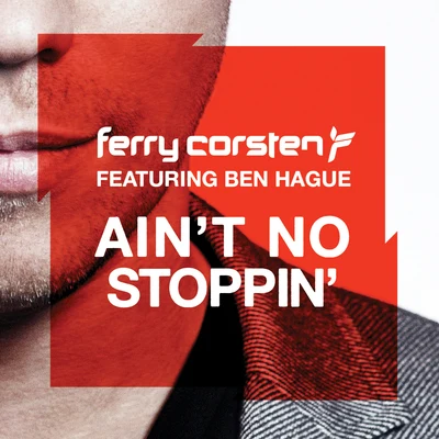 Ferry Corsten Ain’t No Stoppin’