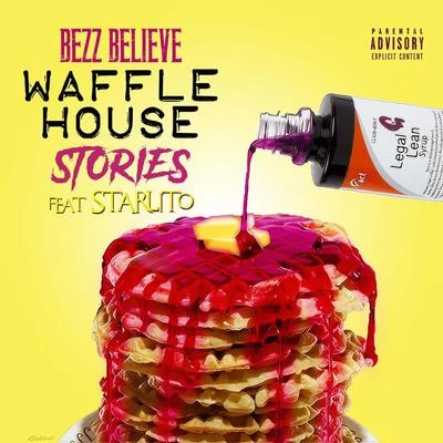 Waffle House Stories (feat. Starlito) 專輯 Kelsey Lynn/Joe G/Bezz Believe