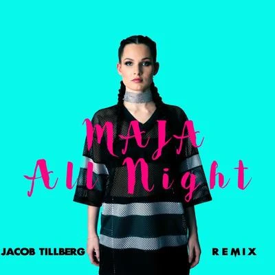 All Night (Jacob Tillberg Remix) 專輯 MAJA