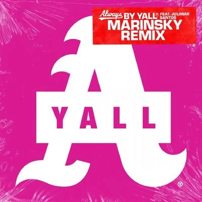 Always (Marinsky Remix) 專輯 Royale Avenue/Yall/Lunis