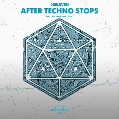 After Techno Stops 專輯 28eleven/Following Light