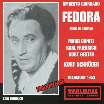 GIORDANO, U.: Fedora (Sung in German) (Cunitz, Friedrich, Gester, Hessen Radio Choir and Symphony, Schröder) 專輯 Kurt Schröder