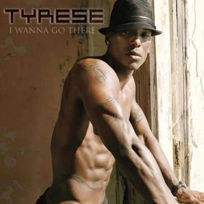 Tyrese I Wanna Go There