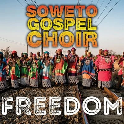 Freedom 專輯 The Soweto Gospel Choir