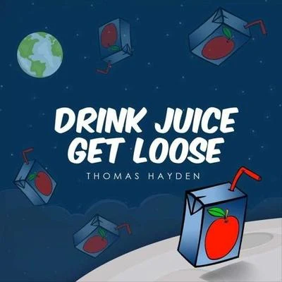 Andrea LombardiThomas Hayden Drink Juice, Get Loose