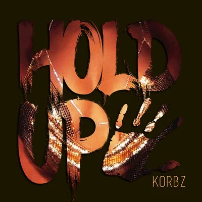 Hold Up 专辑 Korbz/Kandy