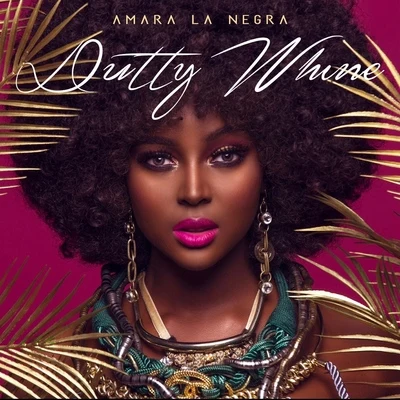 Dutty Wine 專輯 Amara La Negra