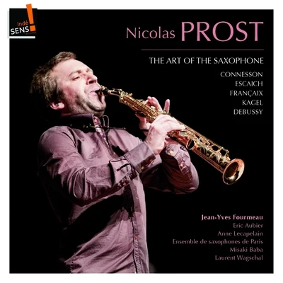 The Art of the Saxophone: Nicolas Prost 專輯 Emmanuel Lerouge/Nicolas Prost/Cédric Cyprien