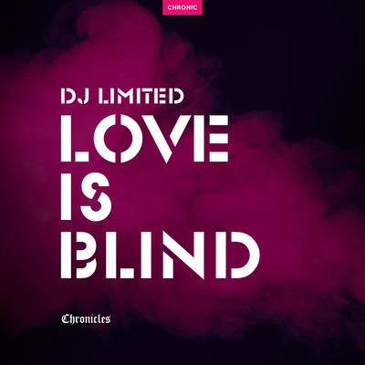 Love Is Blind 专辑 DJ Limited