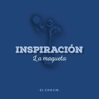 Inspiración: La Maqueta 專輯 El Jefe de la M/El Chojin