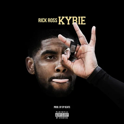 Kyrie (feat Rick Ross) 专辑 DP Beats/Yung Mojo