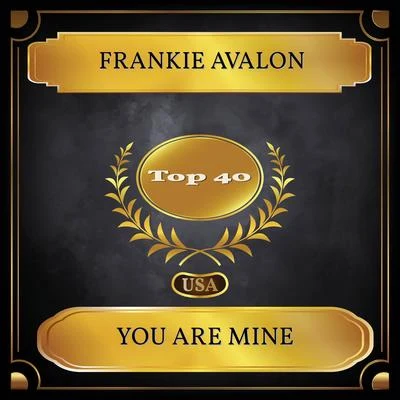 You Are Mine (Billboard Hot 100 - No. 26) 专辑 Frankie Avalon