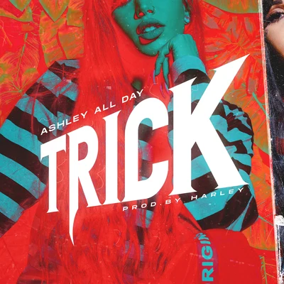 Trick 专辑 Ashley All Day/Kelow LaTesha