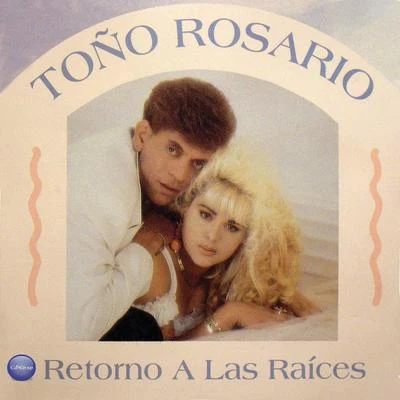 Retorno A Las Raices 專輯 Toño Rosario