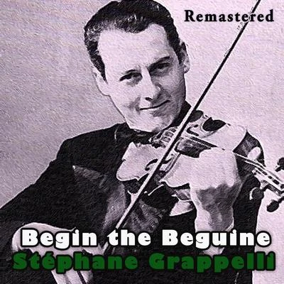 Begin the Beguine (Remastered) 專輯 Stéphane Grappelli