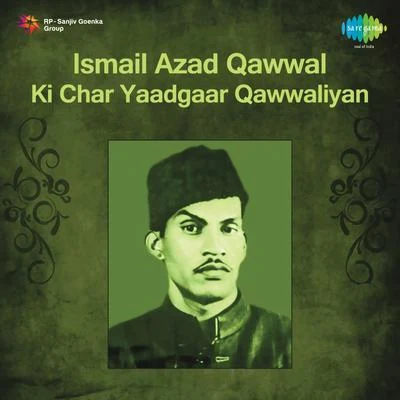 Ismail Azad Qawwal Ki Char Yaadgaar Qawwaliyan 专辑 Sudhir Phadke, Chorus/Vitthal Umap, Chorus/Vithal Hedukar, Chorus/Shravan Yashvante, Chorus/Pushpa Pagdhare, Chorus