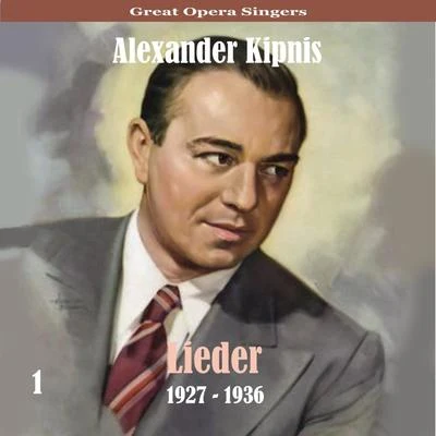 Great Opera SingersLieder1927 - 1936, Volume 1 專輯 Thelma Votipka/Alexander Kipnis/Kerstin Thorborg/Beal Hober/Irene Jessner