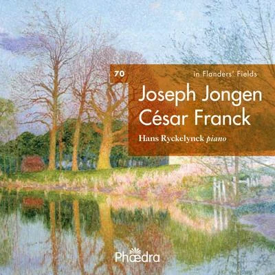 In Flanders Fields Vol. 70: Joseph JongenCésar Franck 專輯 César Franck