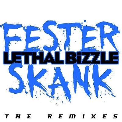 Fester Skank (The Remixes) 專輯 Lethal Bizzle