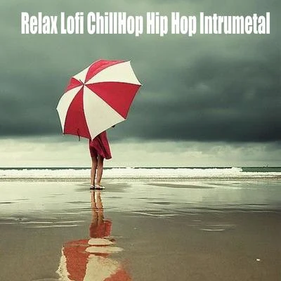 Relax Lofi ChillHop Hip Hop Intrumetal 專輯 Akako Ai/Lofi Hip-Hop Beats/Beats De Rap