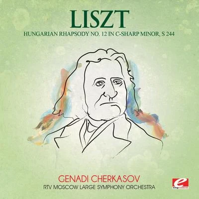 Liszt: Hungarian Rhapsody No. 12 in C-Sharp Minor, S. 244 (Digitally Remastered) 专辑 RTV Moscow Large Symphony Orchestra/Moscow RTV Large Symphony Orchestra/Vladimir Fedoseyev