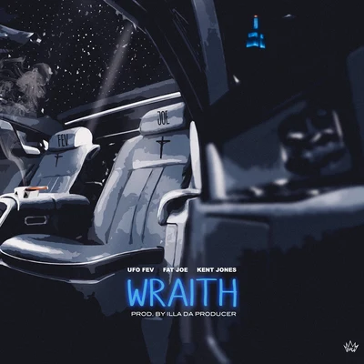 wraith (feat. fat Joe Kent Jones) 專輯 Ufo Fev/Vanderslice/Flee Lord