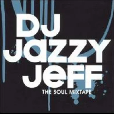 DJ Jazzy Jeff The Soul Mixtape