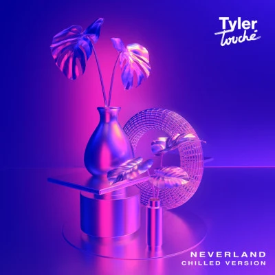 Neverland (Chilled Version) 專輯 Tyler Touché