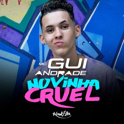 Novinha Cruel 专辑 JC NO BEAT/MC Gui Andrade/GP DA ZL/Megabaile Do Areias/DJ DN