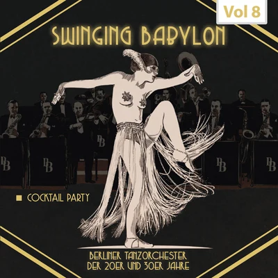 Swinging Babylon, Vol. 8 專輯 Hans Schachner/Erhard Bauschke Tanzorchester/Erhard Bauschke/Heinz Niepel/Bruno Elsner