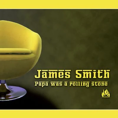 Papa Was A Rolling Stone 专辑 James Smith