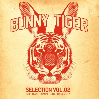 Bunny Tiger Selection Vol. 2 專輯 Sharam Jey