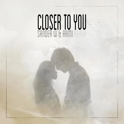 Closer 2 You (Sander W. & RAMI Remix) 专辑 Sander W.