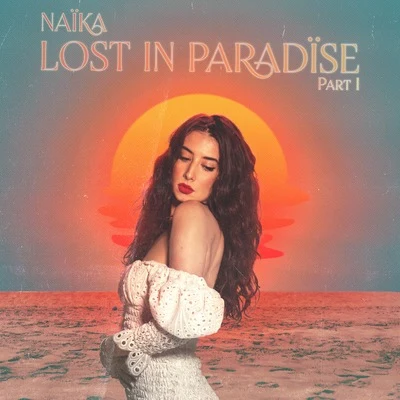 Lost in Paradïse, Pt. 1 (EP) 專輯 Naika