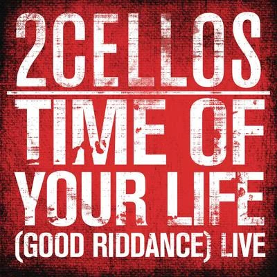 Time of Your Life (Good Riddance) (Live) 专辑 2Cellos