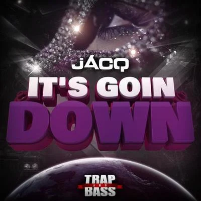 Its Goin Down 專輯 Jacq