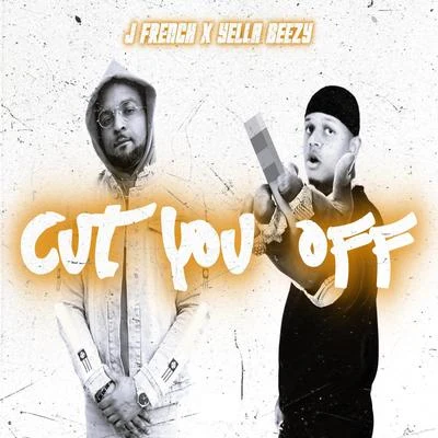 Yella Beezy Cut You Off (feat. Yella Beezy)