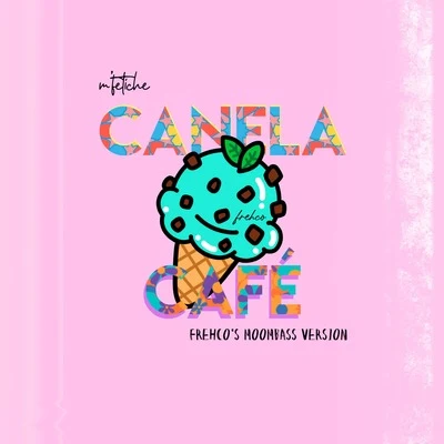 Canela Café (Frehcos Moombass Version) 專輯 Mfetiche