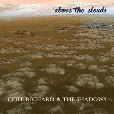 Cliff Richard & the Shadows Above the Clouds