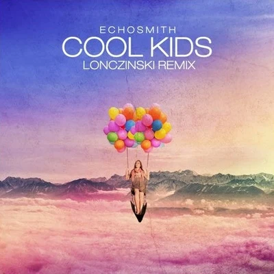 Echosmith Cool Kids (Lonczinski Remix)